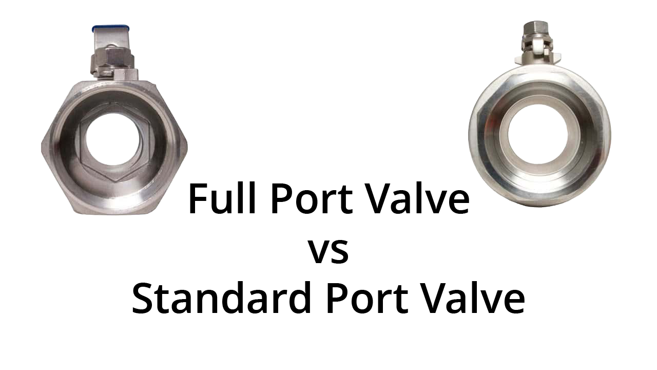 Full Port Valve vs Standard Port Valve